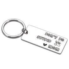 Load image into Gallery viewer, Funny Gifts for Kids Don't Do Stupi St Keychain for Son Daughter from Mom Graduation Gifts for Teen Boy Girl Friend High school College Birthday Christmas Valentine Gift from Mother to Kids Gag Gift