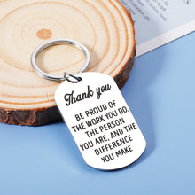 Load image into Gallery viewer, Thank You Gift for Women Men Boss Lady May You be Proud of the Work You Do Keychain Stainless Steel Gift for Mentor Appreciation Coach Mentor Nurse Doctor Employee Present Social Worker for Him Her
