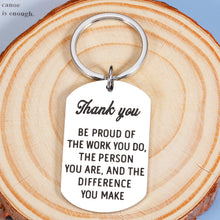 Load image into Gallery viewer, Thank You Gift for Women Men Boss Lady May You be Proud of the Work You Do Keychain Stainless Steel Gift for Mentor Appreciation Coach Mentor Nurse Doctor Employee Present Social Worker for Him Her