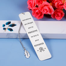Load image into Gallery viewer, Inspirational Bookmark for Women Men Birthday Christmas Gifts for Teens Daughter Son from Mom Dad Present for Female Male Friends Boys Girls Coworker Boss Leaving Retirement Graduation for Him Her