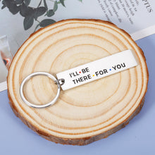 Load image into Gallery viewer, Friends TV Show Merchandise Best Friend Gifts Keychain for Women Men I'll Be There for You Keychain for Friends Couples Friendship Gift Birthday Anniversary Christmas Present Double-sided Keyring