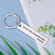 Load image into Gallery viewer, Son Gifts from Mom Don't Do Stupid St Keychain Gifts to Daughter Birthday Christmas Valentine's Day Gifts for Teenagers Boys Girls Kids Funny Graduation Gifts for Him Her Stocking Stuffer Gag Gifts