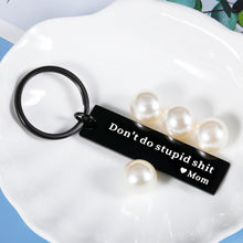 Load image into Gallery viewer, Don't Do Stupid St Keychain Gifts to Daughter Son from Mom Birthday Christmas Valentine's Day Gifts for Teenagers Boys Girls Kids Funny Graduation Gifts for Him Her Stocking Stuffer Gag Gifts