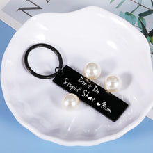 Load image into Gallery viewer, Don't Do Stupid Keychain Love Mom Funny Stocking Stuffers for Men Kids Women Teens Christmas Birthday Gifts for Son Daughter from Mom Gag Gifts for Teenager Boys Girls Graduation Valentine Humor Gift