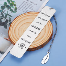 Load image into Gallery viewer, Inspirational Bookmark for Women Men Birthday Christmas Gifts for Teens Daughter Son from Mom Dad Present for Female Male Friends Boys Girls Coworker Boss Leaving Retirement Graduation for Him Her