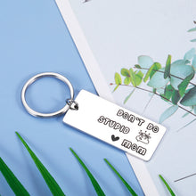 Load image into Gallery viewer, Funny Gifts for Kids Don't Do Stupi St Keychain for Son Daughter from Mom Graduation Gifts for Teen Boy Girl Friend High school College Birthday Christmas Valentine Gift from Mother to Kids Gag Gift