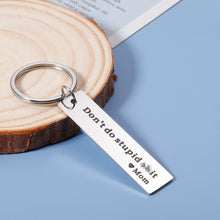 Load image into Gallery viewer, Son Gifts from Mom Don't Do Stupid St Keychain Gifts to Daughter Birthday Christmas Valentine's Day Gifts for Teenagers Boys Girls Kids Funny Graduation Gifts for Him Her Stocking Stuffer Gag Gifts